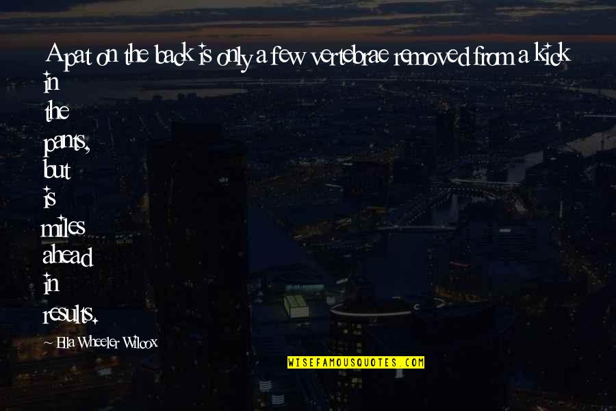 4 Wheeler Quotes By Ella Wheeler Wilcox: A pat on the back is only a 4 Wheeler Quotes By Ella Wheeler Wilcox: A pat on the back is only a
