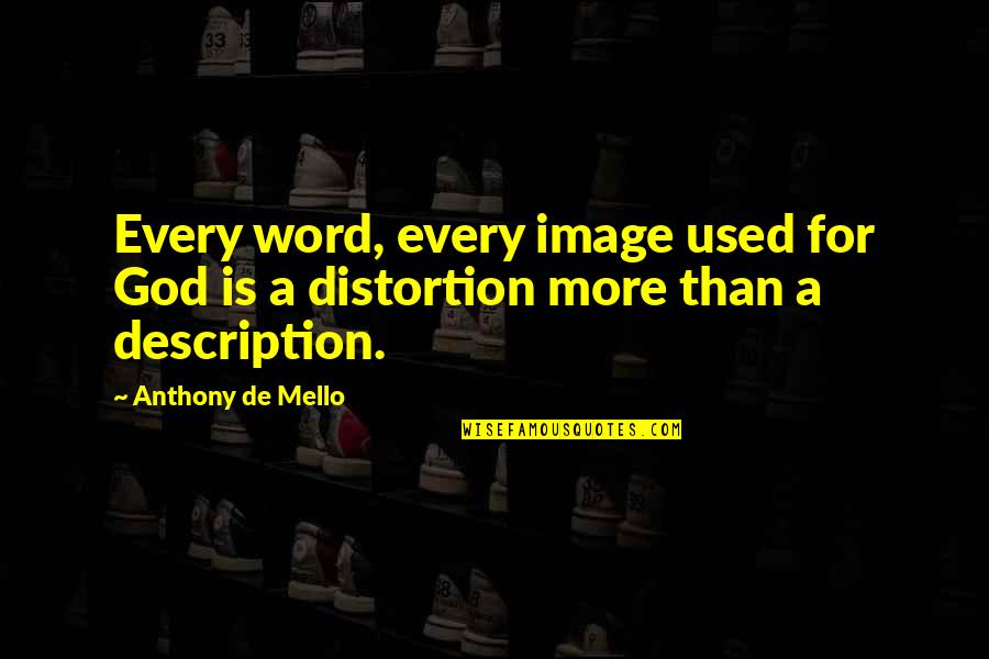 4 Word God Quotes By Anthony De Mello: Every word, every image used for God is