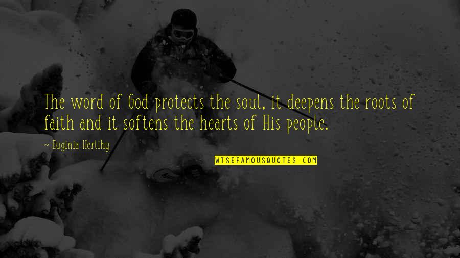 4 Word God Quotes By Euginia Herlihy: The word of God protects the soul, it