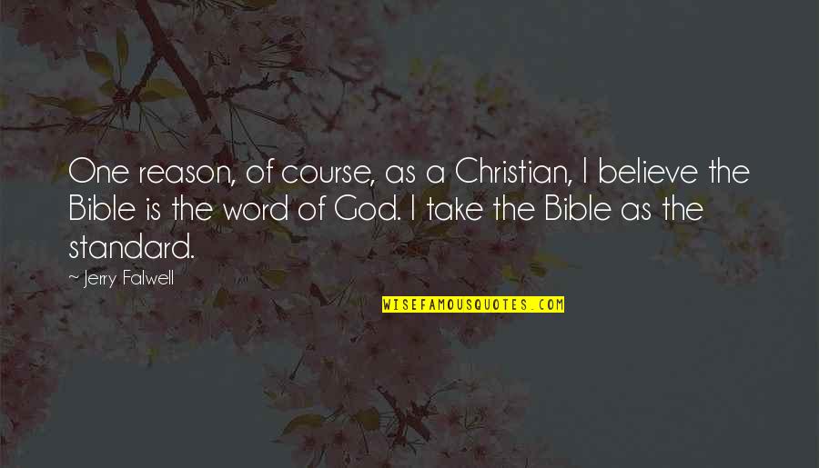 4 Word God Quotes By Jerry Falwell: One reason, of course, as a Christian, I
