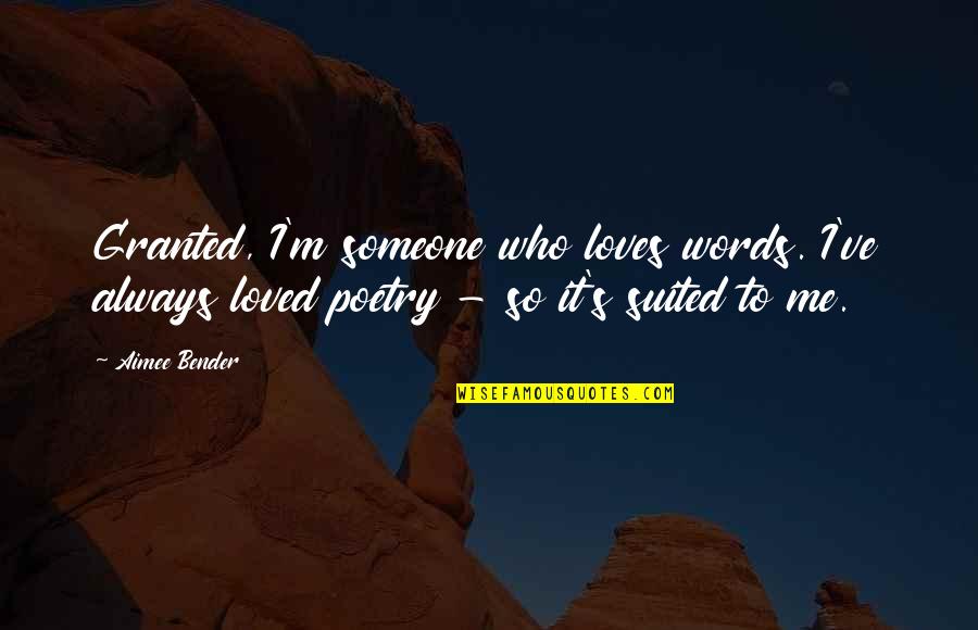 4 Years Ago On This Day Quotes By Aimee Bender: Granted, I'm someone who loves words. I've always 4 Years Ago On This Day Quotes By Aimee Bender: Granted, I'm someone who loves words. I've always