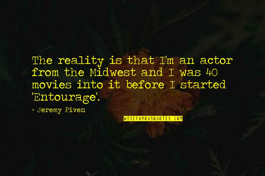 40 And Quotes By Jeremy Piven: The reality is that I'm an actor from