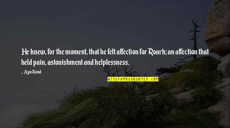 40 Funny Good Morning Quotes By Ayn Rand: He knew, for the moment, that he felt