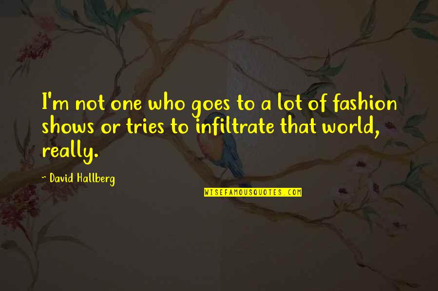 40 Jaar Vrouw Quotes By David Hallberg: I'm not one who goes to a lot 40 Jaar Vrouw Quotes By David Hallberg: I'm not one who goes to a lot
