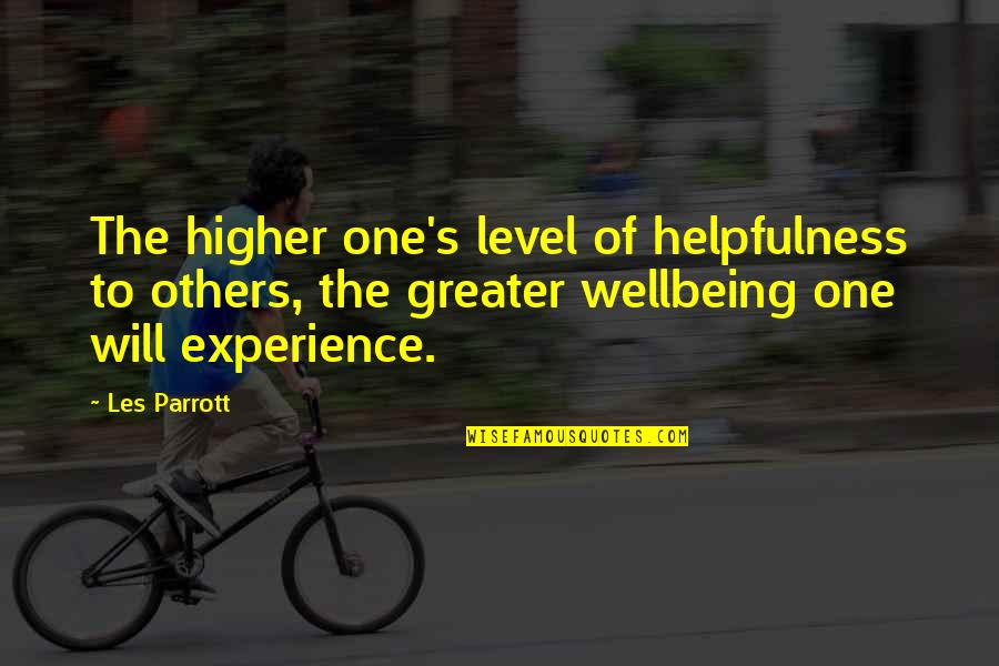 40 Manliest Quotes By Les Parrott: The higher one's level of helpfulness to others, 40 Manliest Quotes By Les Parrott: The higher one's level of helpfulness to others,