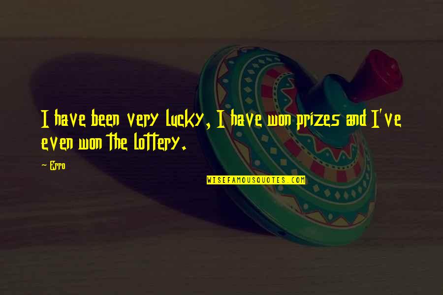 40 Year Old Age Quotes By Erro: I have been very lucky, I have won
