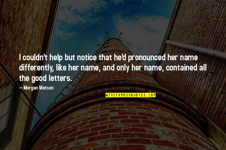 40 Year Old Funny Quotes By Morgan Matson: I couldn't help but notice that he'd pronounced 40 Year Old Funny Quotes By Morgan Matson: I couldn't help but notice that he'd pronounced