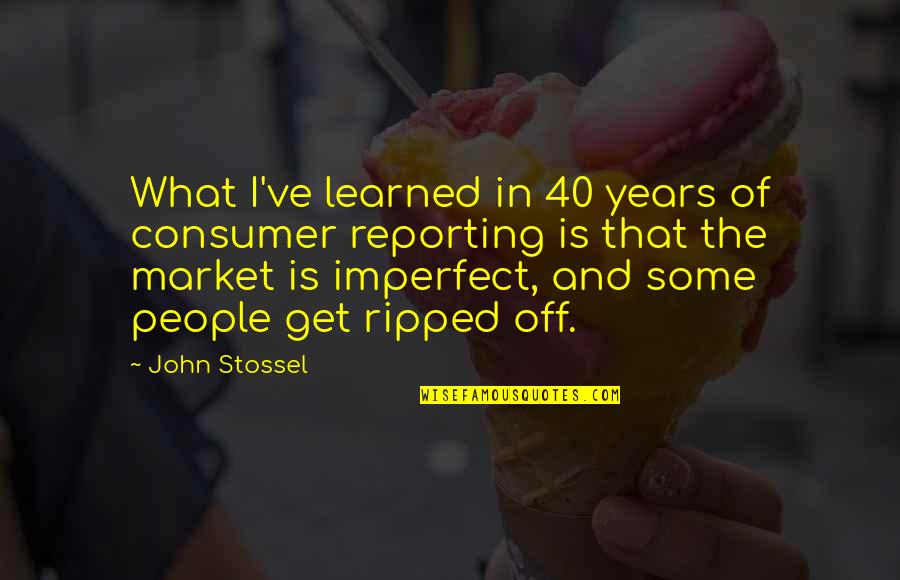 40 Years From Now Quotes By John Stossel: What I've learned in 40 years of consumer