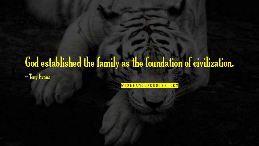 40 Years Married Quotes By Tony Evans: God established the family as the foundation of