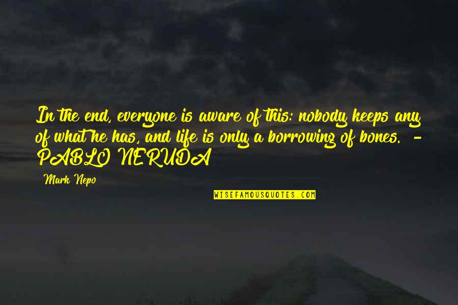 400 Meter Quotes By Mark Nepo: In the end, everyone is aware of this: 400 Meter Quotes By Mark Nepo: In the end, everyone is aware of this: