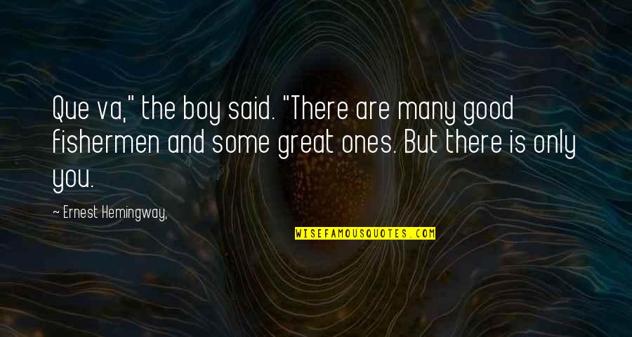 4000 Funny Quotes By Ernest Hemingway,: Que va," the boy said. "There are many
