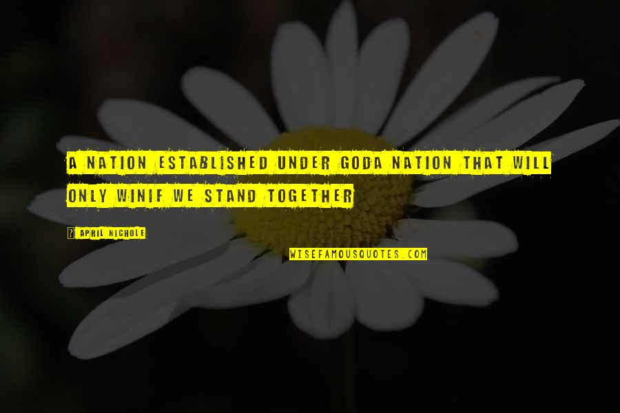 40s Age Quotes By April Nichole: A nation established under GodA nation that will