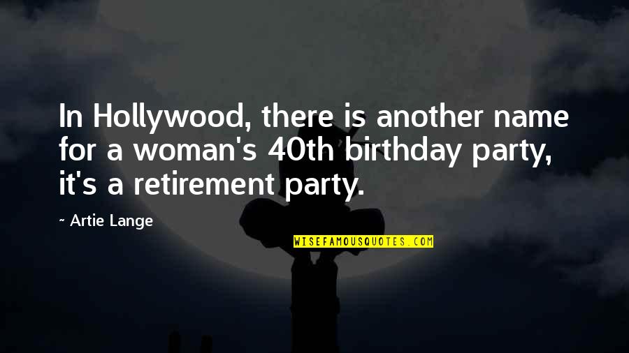 40th Birthday Quotes By Artie Lange: In Hollywood, there is another name for a