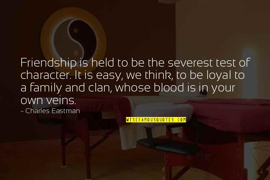 40th Birthday Speeches Quotes By Charles Eastman: Friendship is held to be the severest test