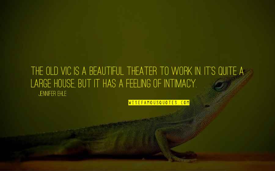 40th Job Anniversary Quotes By Jennifer Ehle: The Old Vic is a beautiful theater to