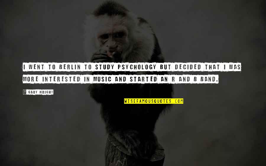 40th Ruby Wedding Anniversary Quotes By Gary Wright: I went to Berlin to study psychology but