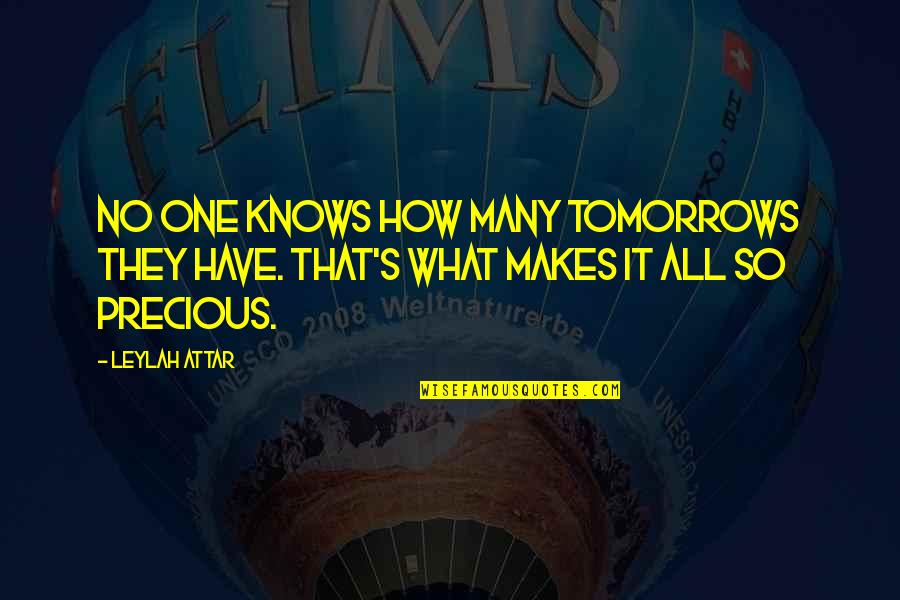 40westautosales Quotes By Leylah Attar: No one knows how many tomorrows they have.