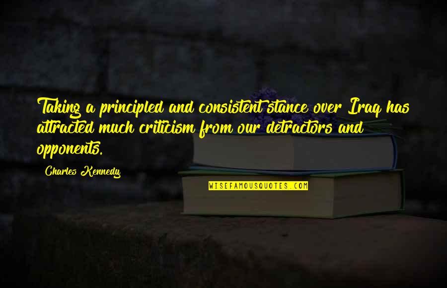 40westdesigns Quotes By Charles Kennedy: Taking a principled and consistent stance over Iraq 40westdesigns Quotes By Charles Kennedy: Taking a principled and consistent stance over Iraq