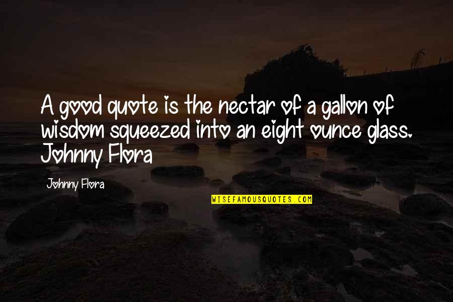 41 Ronin Quotes By Johnny Flora: A good quote is the nectar of a