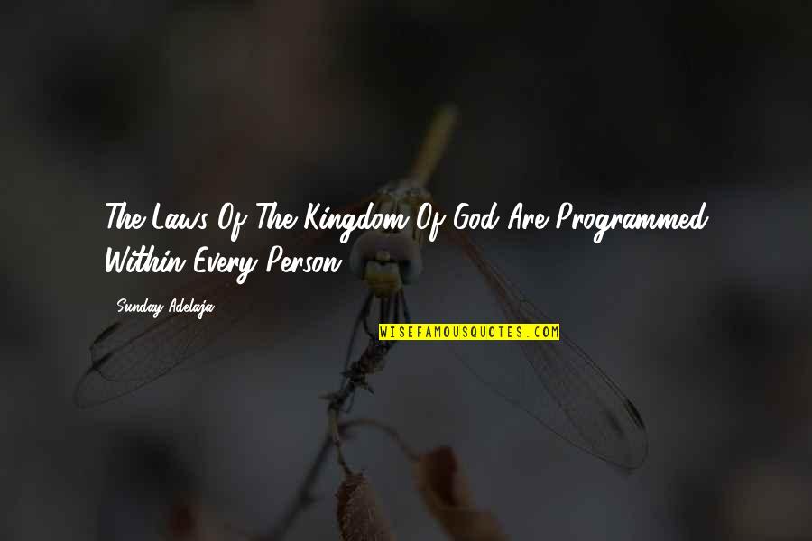 410 West Quotes By Sunday Adelaja: The Laws Of The Kingdom Of God Are