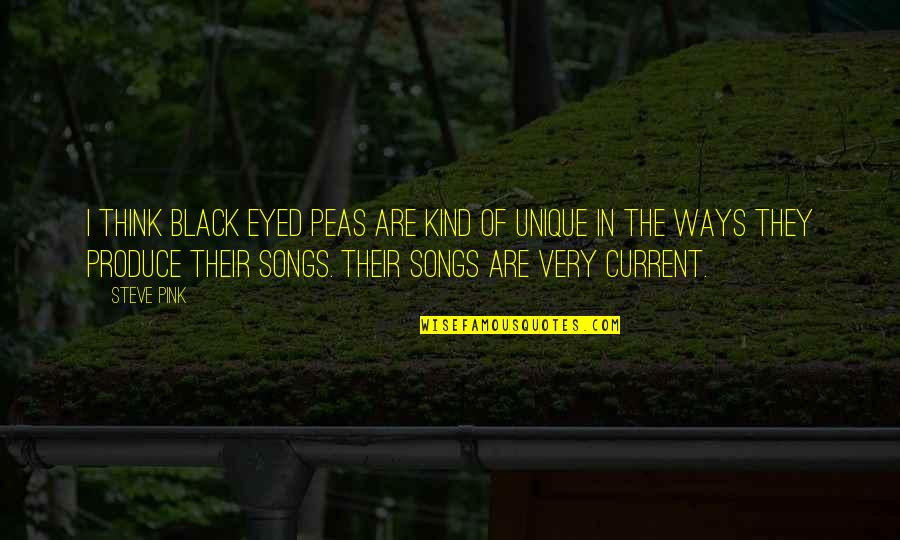 41005 Quotes By Steve Pink: I think Black Eyed Peas are kind of 41005 Quotes By Steve Pink: I think Black Eyed Peas are kind of