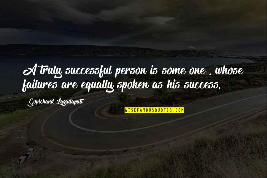 422 Quotes By Gopichand Lagadapati: A truly successful person is some one ,