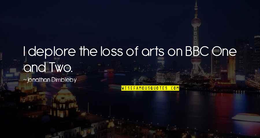 4249570 Quotes By Jonathan Dimbleby: I deplore the loss of arts on BBC