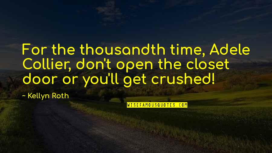 42602 Toyota Quotes By Kellyn Roth: For the thousandth time, Adele Collier, don't open 42602 Toyota Quotes By Kellyn Roth: For the thousandth time, Adele Collier, don't open