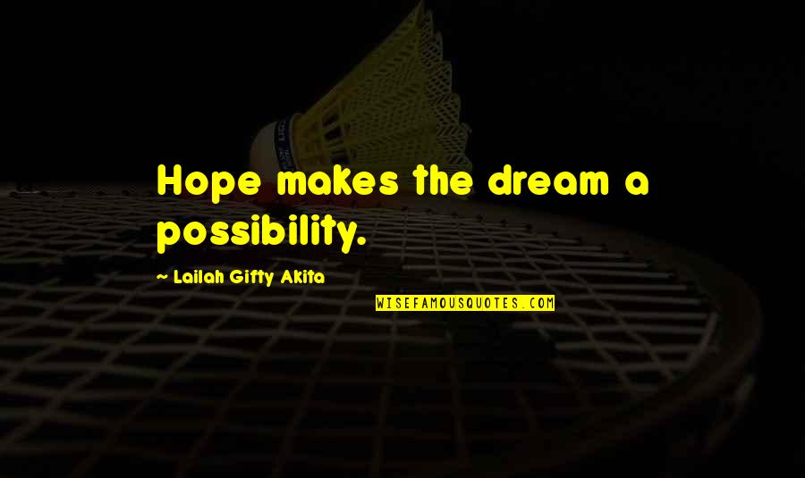 42nd Anniversary Quotes By Lailah Gifty Akita: Hope makes the dream a possibility.
