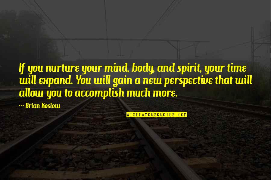 43 In Tvs On Sale Quotes By Brian Koslow: If you nurture your mind, body, and spirit, 43 In Tvs On Sale Quotes By Brian Koslow: If you nurture your mind, body, and spirit,