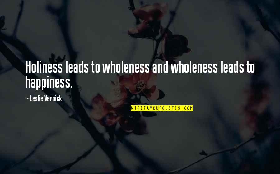4321 Paul Auster Quotes By Leslie Vernick: Holiness leads to wholeness and wholeness leads to