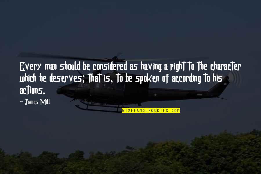 4373 Candy Quotes By James Mill: Every man should be considered as having a