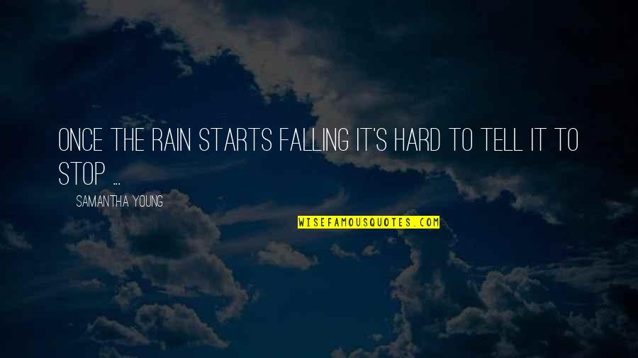 43inlab Quotes By Samantha Young: Once the rain starts falling it's hard to