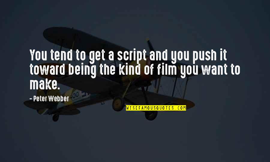 448 Area Quotes By Peter Webber: You tend to get a script and you