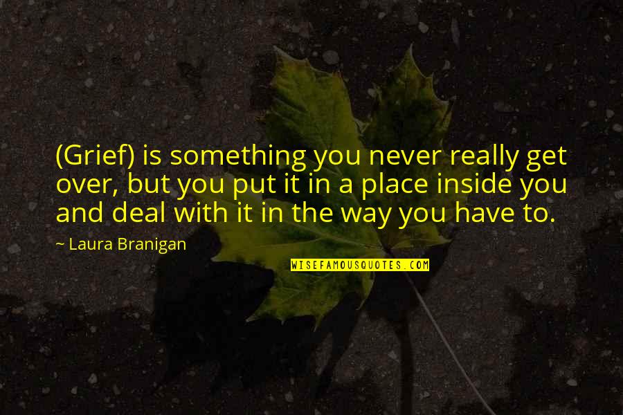 45000 Btu Quotes By Laura Branigan: (Grief) is something you never really get over,