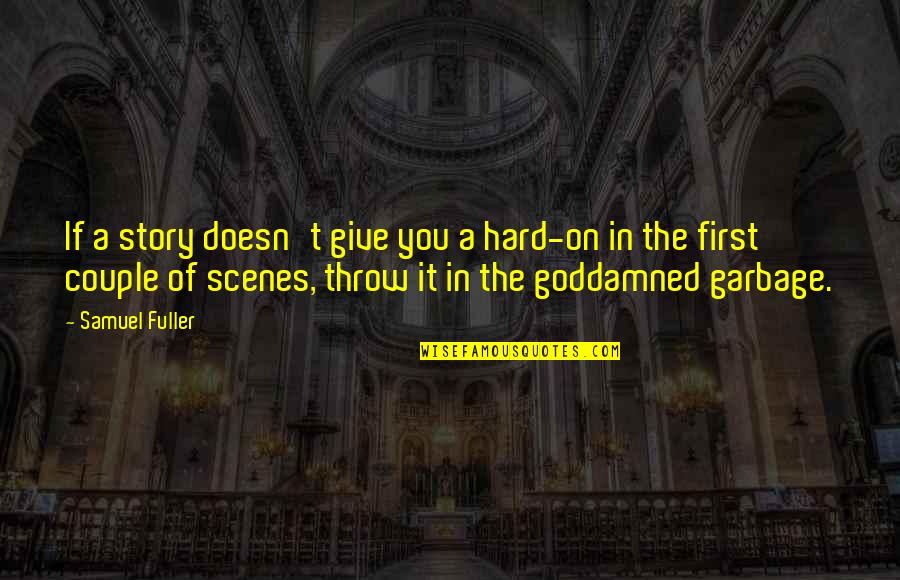 45acp Quotes By Samuel Fuller: If a story doesn't give you a hard-on 45acp Quotes By Samuel Fuller: If a story doesn't give you a hard-on