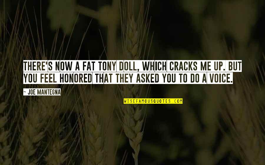 45act Quotes By Joe Mantegna: There's now a Fat Tony doll, which cracks