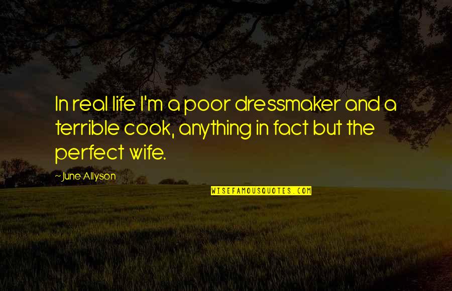 45rpm Jp Quotes By June Allyson: In real life I'm a poor dressmaker and 45rpm Jp Quotes By June Allyson: In real life I'm a poor dressmaker and