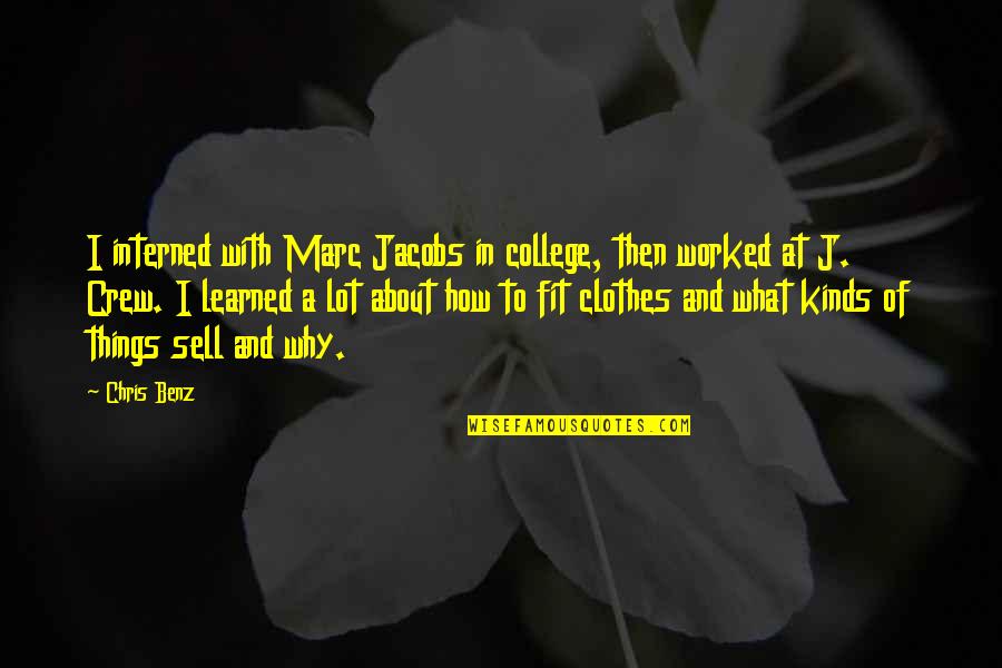 46625hjw1 Quotes By Chris Benz: I interned with Marc Jacobs in college, then 46625hjw1 Quotes By Chris Benz: I interned with Marc Jacobs in college, then