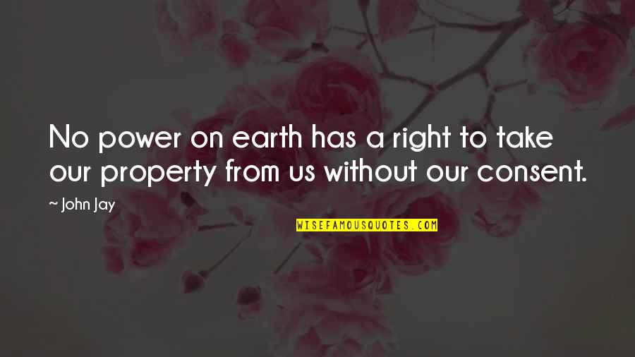 47stillstanding Quotes By John Jay: No power on earth has a right to