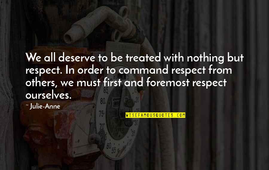 49ers Images And Quotes By Julie-Anne: We all deserve to be treated with nothing