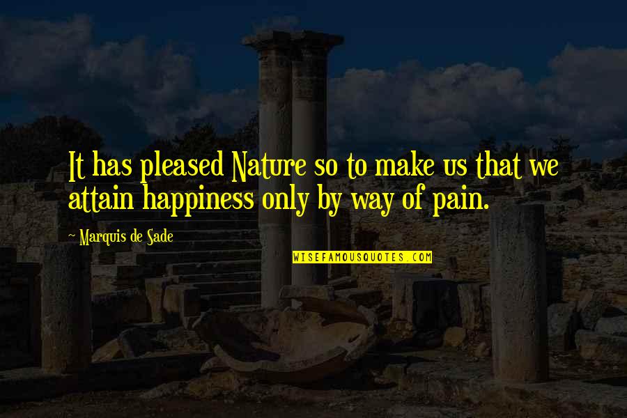 4d Ultrasound Quotes By Marquis De Sade: It has pleased Nature so to make us