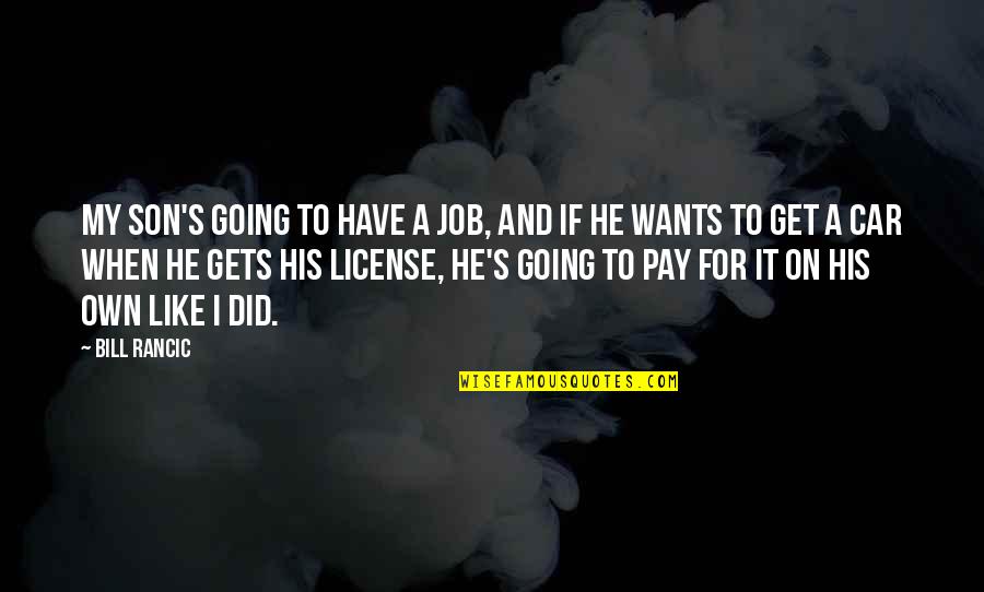 4our Racing Quotes By Bill Rancic: My son's going to have a job, and