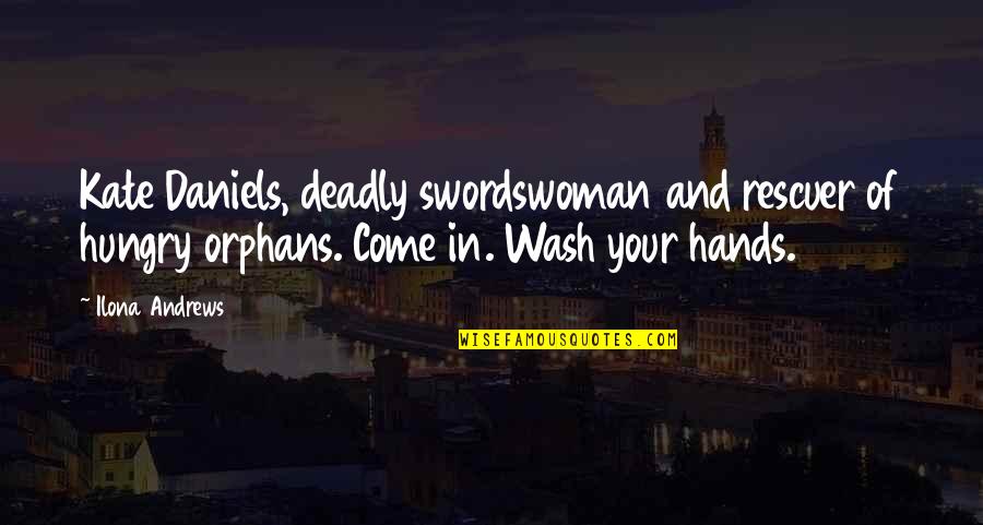 4th Grade Rats Quotes By Ilona Andrews: Kate Daniels, deadly swordswoman and rescuer of hungry