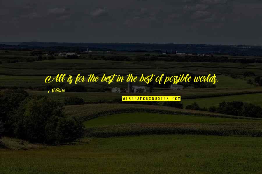 4th Monthsary Quotes Quotes By Voltaire: All is for the best in the best