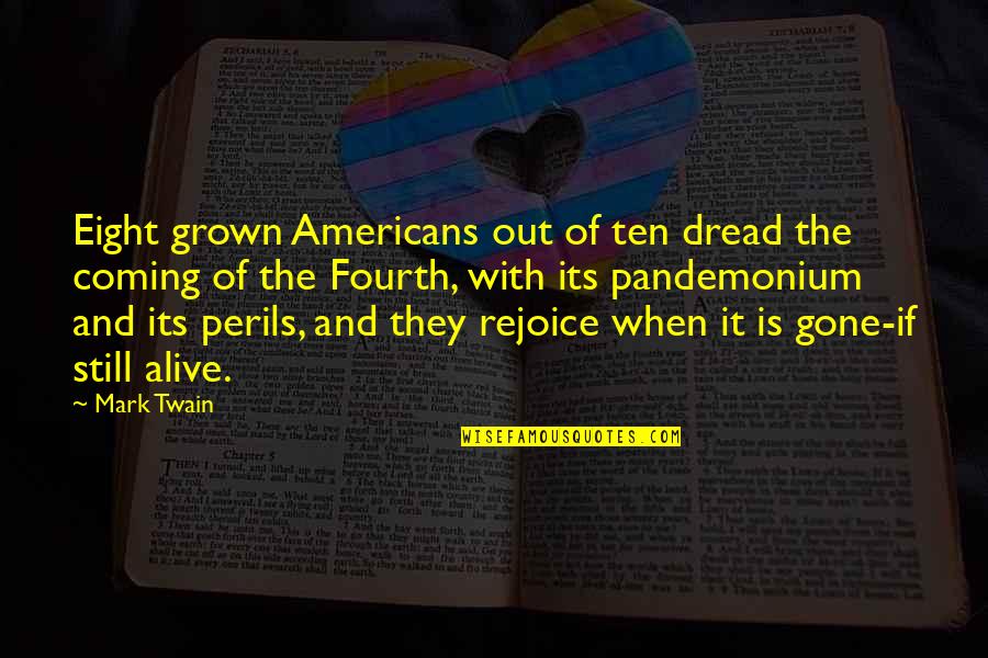 4th Quotes By Mark Twain: Eight grown Americans out of ten dread the