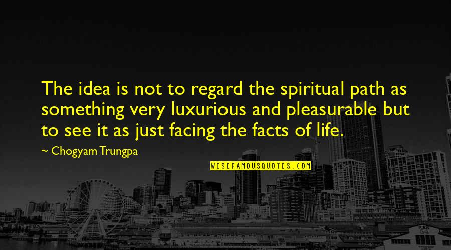 4theloveofpi Quotes By Chogyam Trungpa: The idea is not to regard the spiritual 4theloveofpi Quotes By Chogyam Trungpa: The idea is not to regard the spiritual