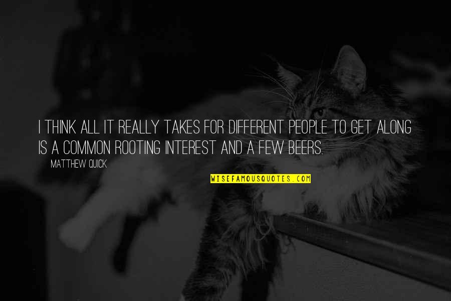 4theloveofpi Quotes By Matthew Quick: I think all it really takes for different 4theloveofpi Quotes By Matthew Quick: I think all it really takes for different