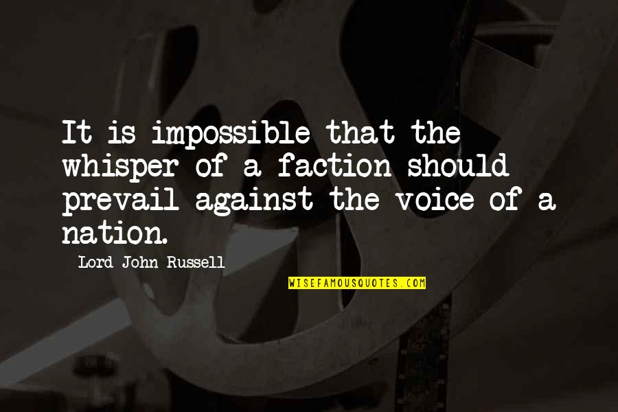 4ward Defense Quotes By Lord John Russell: It is impossible that the whisper of a 4ward Defense Quotes By Lord John Russell: It is impossible that the whisper of a