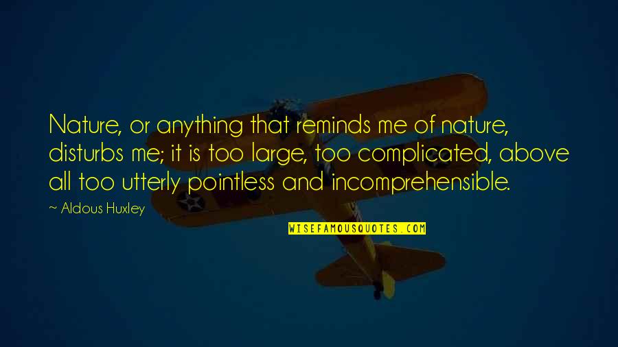 4x6 Motivational Quotes By Aldous Huxley: Nature, or anything that reminds me of nature, 4x6 Motivational Quotes By Aldous Huxley: Nature, or anything that reminds me of nature,